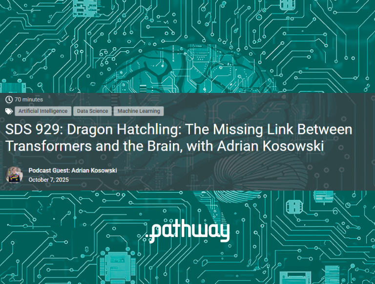 Dragon Hatchling: The Missing Link Between Transformers and the Brain, with Adrian Kosowski (SDS 929)