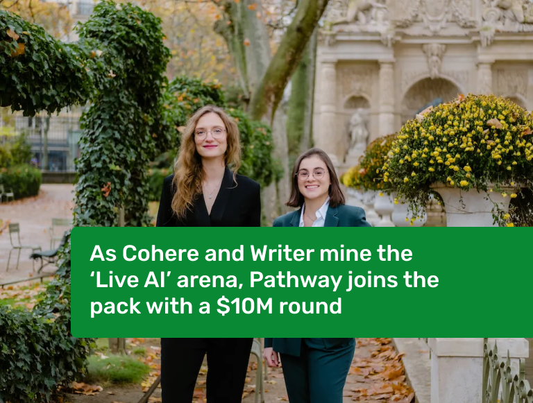 As Cohere and Writer mine the ‘LiveAI™’ arena, Pathway joins the pack with a $10M round